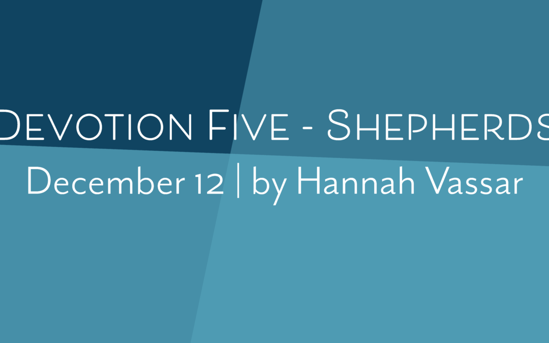 Devotion Five – Shepherds