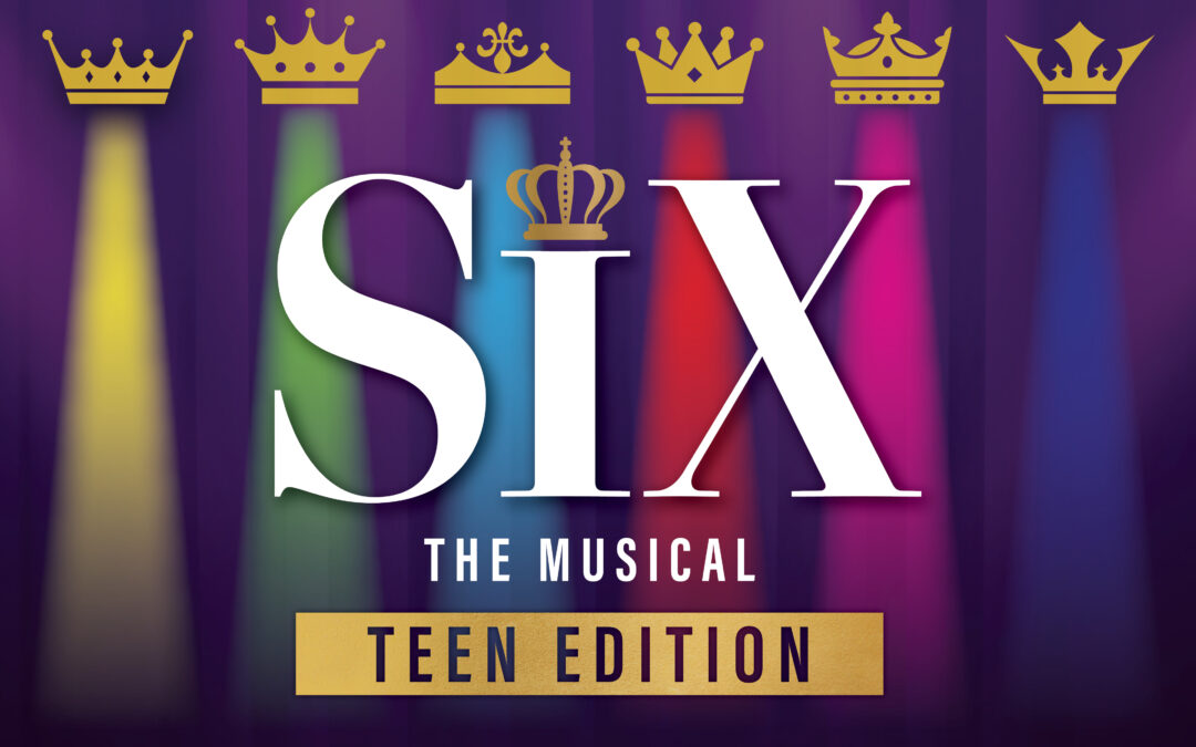 SIX: Teen Edition